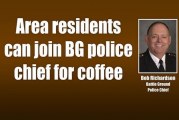 Area residents can join BG police chief for coffee