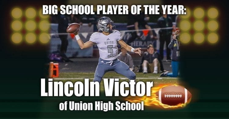 Quarterback Lincoln Victor led Union to the Class 4A Greater St. Helens League title and he is ClarkCountyToday.com’s big school Player of the Year.
