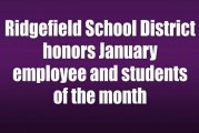Ridgefield School District honors January Employee and Students of the Month