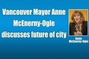 Vancouver Mayor Anne McEnerny-Ogle discusses future of city