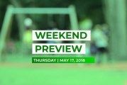 Weekend Preview • May 17, 2018
