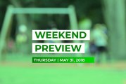 Weekend Preview • May 31, 2018
