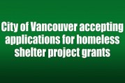 City of Vancouver accepting applications for homeless shelter project grants