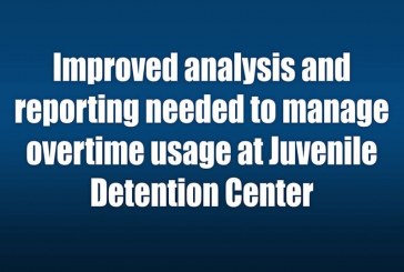 Improved analysis and reporting needed to manage overtime usage at Juvenile Detention Center