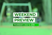 Weekend Preview • July 5, 2018