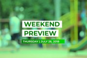 Weekend Preview • July 26, 2018