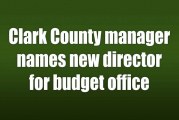 Clark County manager names new director for budget office