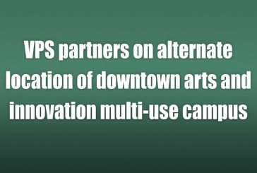 VPS partners on alternate location of downtown arts and innovation multi-use campus