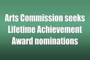 Arts Commission seeks Lifetime Achievement Award nominations