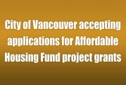 City of Vancouver accepting applications for Affordable Housing Fund project grants