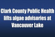Clark County Public Health lifts algae advisories at Vancouver Lake