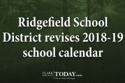 Ridgefield School District revises 2018-19 school calendar