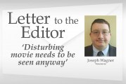 Letter: ‘Disturbing movie needs to be seen anyway’