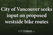 City of Vancouver seeks input on proposed westside bike routes