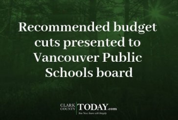 Recommended budget cuts presented to Vancouver Public Schools board