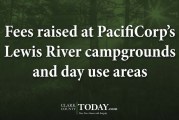 Fees raised at PacifiCorp’s Lewis River campgrounds and day use areas