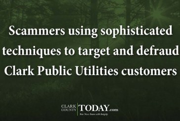Scammers using sophisticated techniques to target and defraud Clark Public Utilities customers