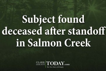 Subject found deceased after standoff in Salmon Creek