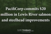 PacifiCorp commits $20 million in Lewis River salmon and steelhead improvements