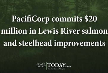 PacifiCorp commits $20 million in Lewis River salmon and steelhead improvements