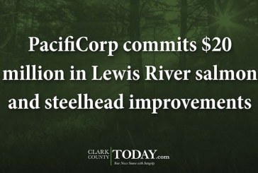 PacifiCorp commits $20 million in Lewis River salmon and steelhead improvements