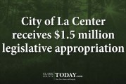 City of La Center receives $1.5 million legislative appropriation