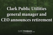 Clark Public Utilities general manager and CEO announces retirement