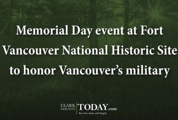 Memorial Day event at Fort Vancouver National Historic Site to honor Vancouver’s military