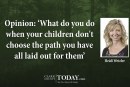 Opinion: ‘What do you do when your children don't choose the path you have all laid out for them’