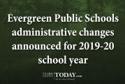 Evergreen Public Schools administrative changes announced for 2019-20 school year