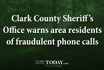 Clark County Sheriff’s Office warns area residents of fraudulent phone calls