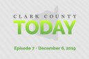 Clark County TODAY • Episode 7 • Dec. 6, 2019