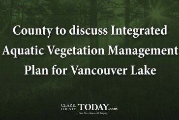 County to discuss Integrated Aquatic Vegetation Management Plan for Vancouver Lake