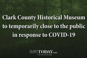 Clark County Historical Museum to temporarily close to the public in response to COVID-19