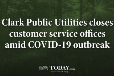 Clark Public Utilities closes customer service offices amid COVID-19 outbreak