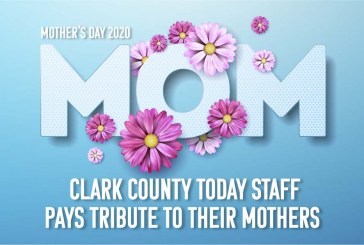 Mother’s Day: Clark County Today staff pays tribute to their mothers