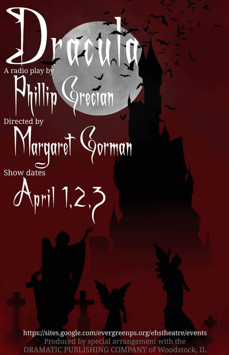 Evergreen High School Theatre presents Bram Stoker’s Dracula, a 90-minute radio play by Phillip Grecian, directed by Margaret Goram and student director Parker Brown