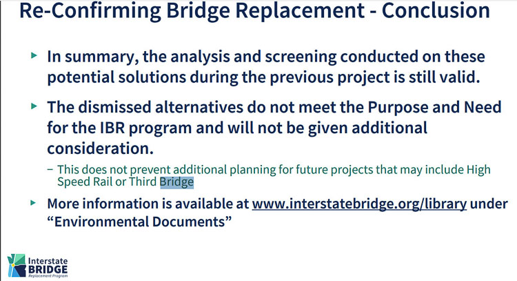 The 16 member Bi-state Bridge Committee of Washington and Oregon legislators received a progress update on the Interstate Bridge Replacement Program last Friday. Four options were eliminated by the team from further consideration. They expect to have a single solution available for consideration by next March. Graphic courtesy IBRP