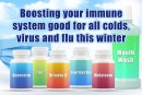 Boosting your immune system good for all colds, virus and flu this winter