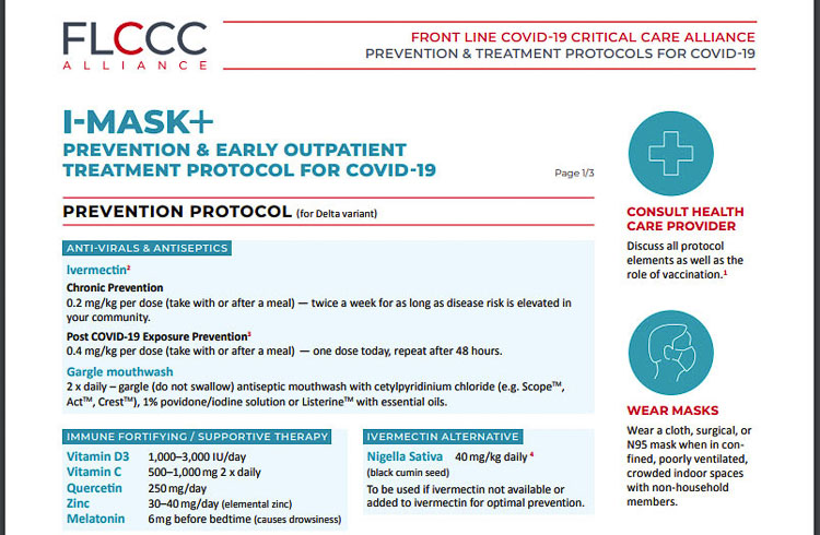 The FLCCC Alliance recommends boosting your immune system using several vitamins, minerals, and treatments. They have also found the weekly use of ivermectin offers both protection from getting sick from the coronavirus, but also aids in the recovery if you should get COVID sickness. They regularly update their protocols based upon their observations in caring for COVID patients. Graphic courtesy FLCCC Alliance