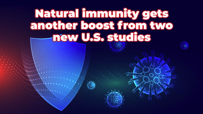 CDC and Johns Hopkins studies show strength and duration of natural immunity protection.