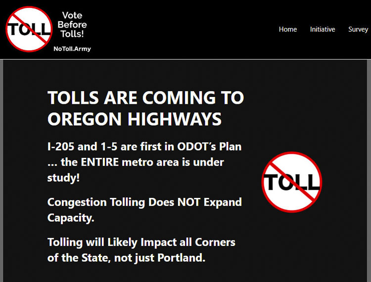 Oregon Sen. Bill Kenneme has submitted legislation to allow citizens within 15 miles of an area proposed to be tolled, to vote prior to tolls being implemented. IP-41 has created a No Tolls Army website for citizens to weigh in and support the effort. Graphic courtesy No Tolls Army