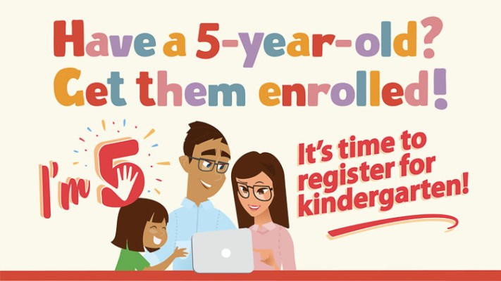 Families with children who are five years of age by August 31, should start the enrollment process now.