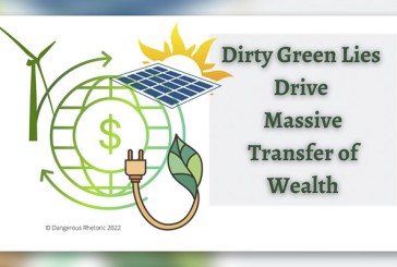 Opinion: Dirty green lies drive massive wealth transfer