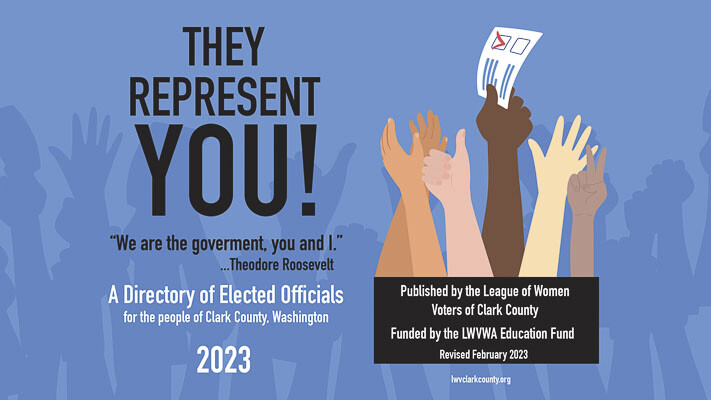 Wherever you live in Clark County, the League of Women Voters’ annual “They Represent You!” brochure provides contact information for all of your elected officials.