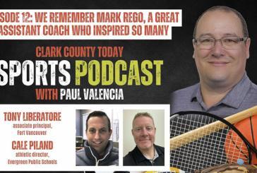Clark County Today Sports Podcast, Episode 12: We remember Mark Rego, a great assistant coach who inspired so many.