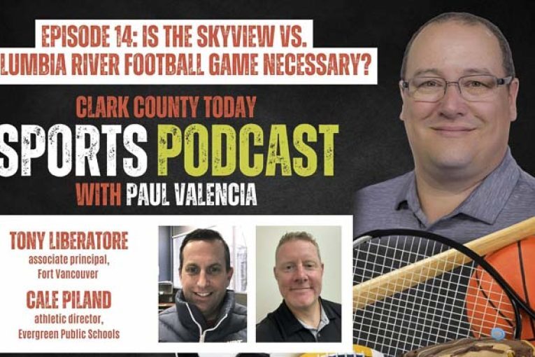Clark County Today Sports Podcast, Episode 14: Is the Skyview vs. Columbia River football game necessary?