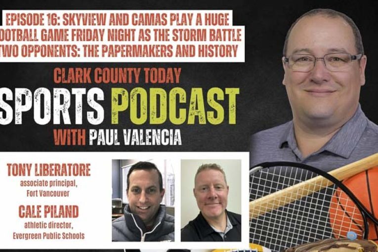 Clark County Today Sports Podcast, Episode 16: Skyview and Camas play a huge football game Friday night as the Storm battle two opponents: the Papermakers and history