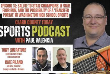 Clark County Today Sports Podcast, Episode 18: Salute to state champions, a final four run, and the possibility of a ‘transfer portal’ in Washington high school sports