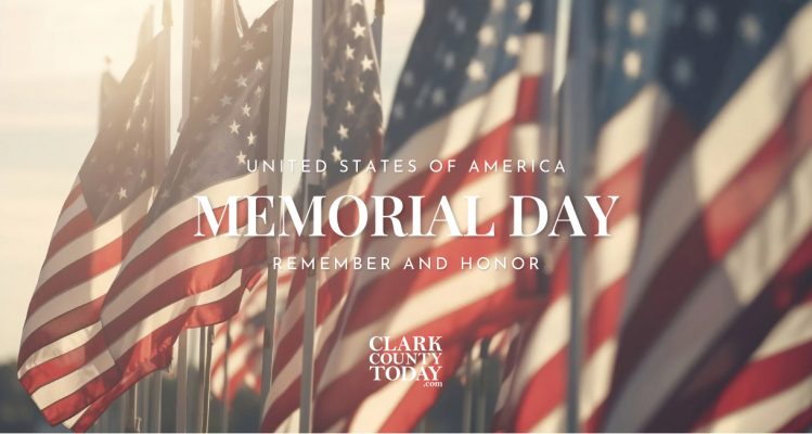 Clark County Today pauses to remember those who made the ultimate sacrifice on Memorial Day.